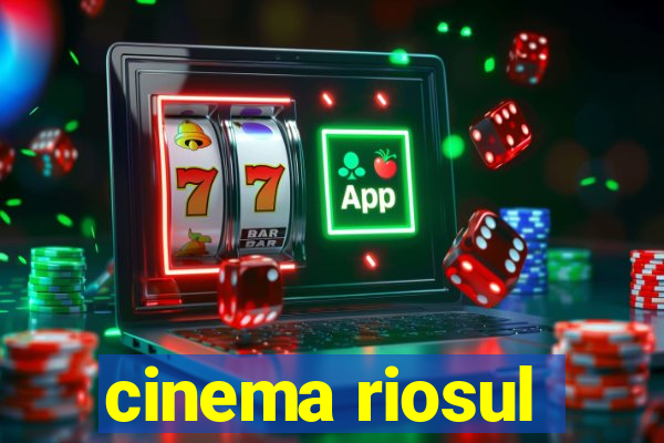 cinema riosul